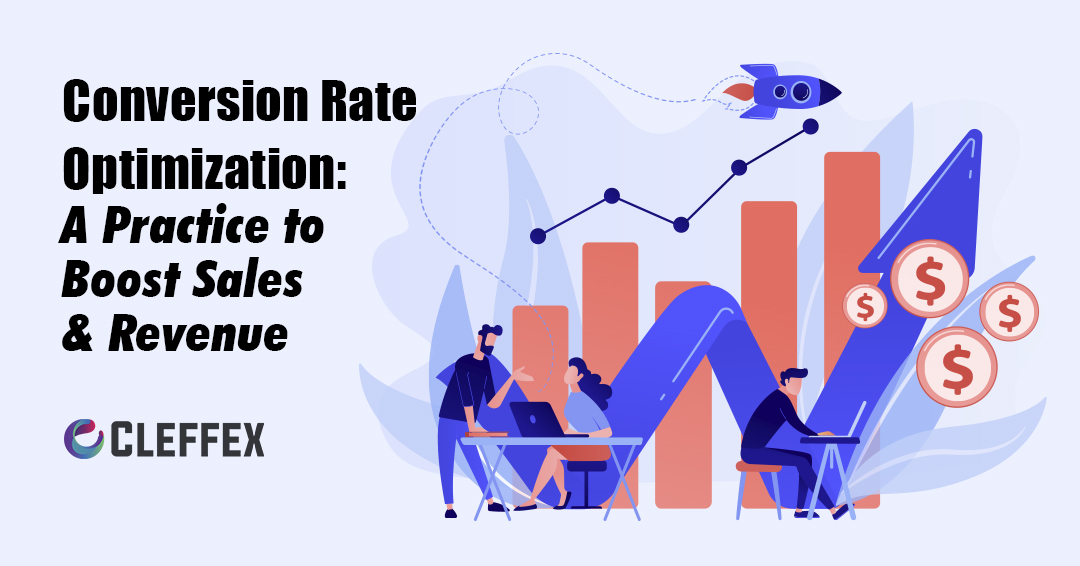 Conversion Rate Optimization A Practice to Boosts Sales & Revenue