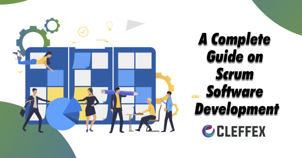 A Complete Guide on Scrum Software Development