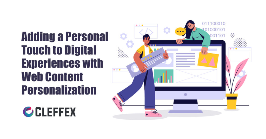 Adding a Personal Touch to Digital Experiences with Web Content Personalization