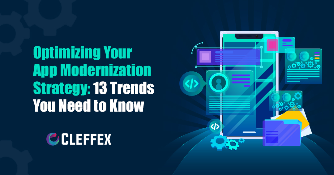 Optimizing-Your-App-Modernization-Strategy-13-Trends-You-Need-to-Know