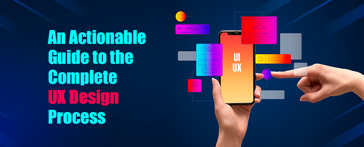 An-Actionable-Guide-to-the-Complete-UX-Design-Process