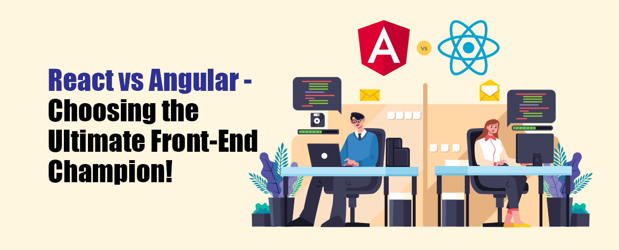 React vs Angular - Choosing the Ultimate Front-End Champion