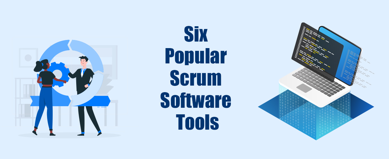 Six Popular Scrum Software Tools