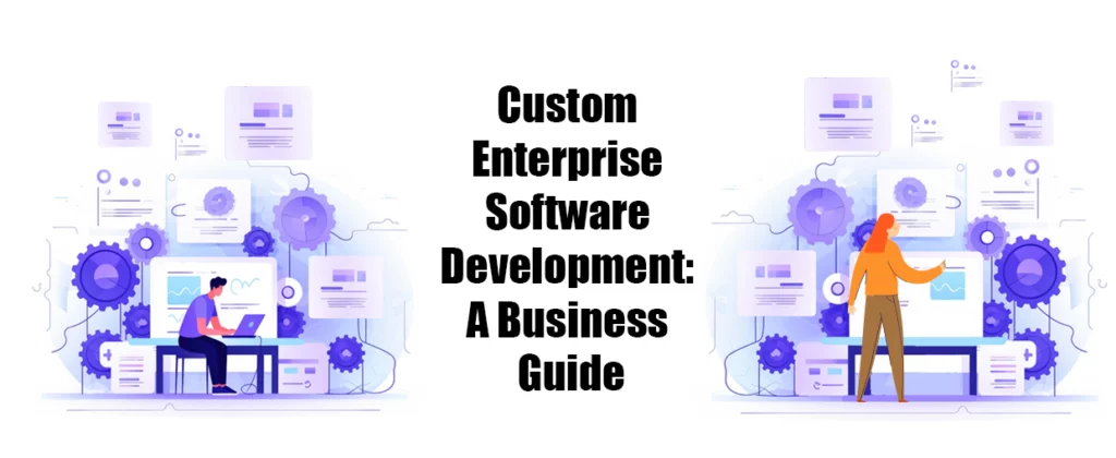 Custom Enterprise Software Development