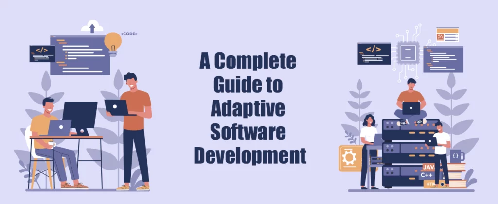 A Complete Guide to Adaptive Software Development