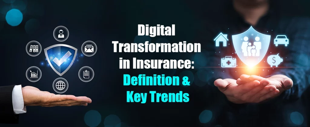 Digital Transformation in Insurance Definition & Key Trends
