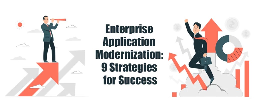 Enterprise Application Modernization 9 Strategies for Success