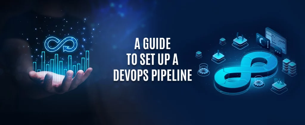 A Guide to Set Up A DevOps Pipeline