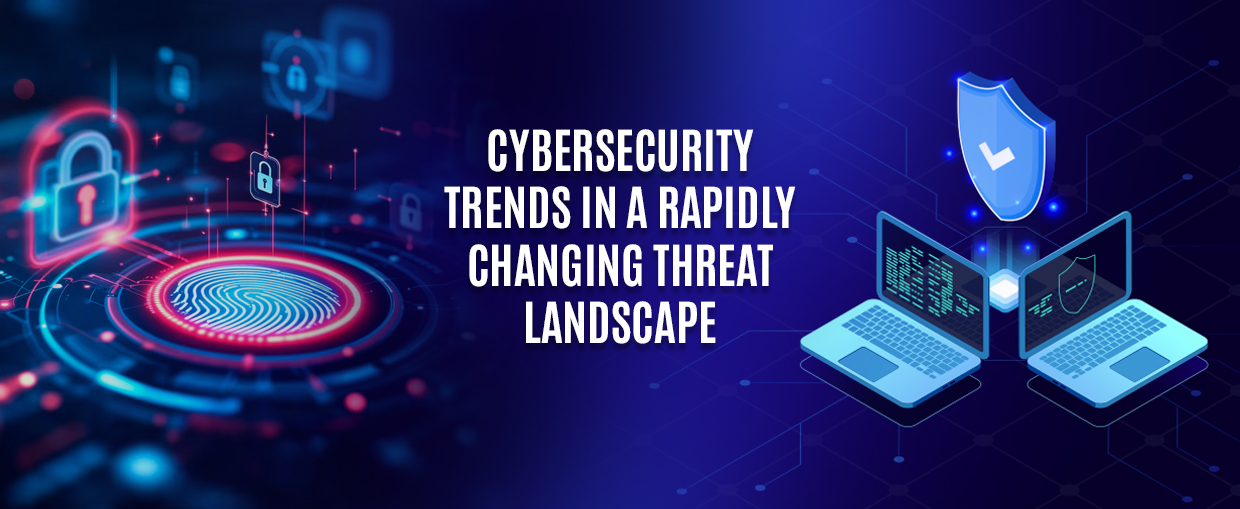 Cybersecurity Trends: Adapting to the Changing Digital Threat Landscape