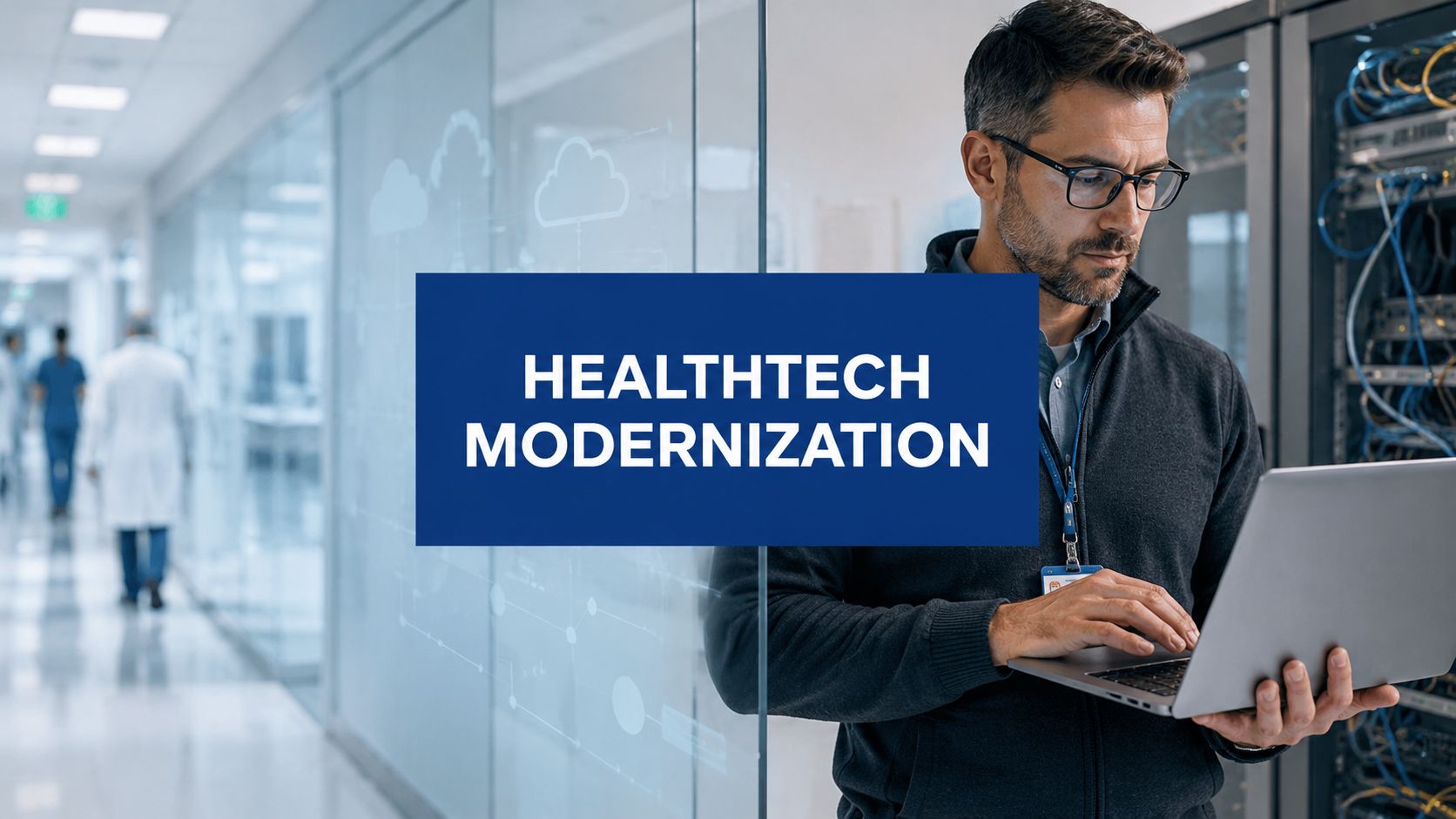 healthtech-modernization-technician-laptop