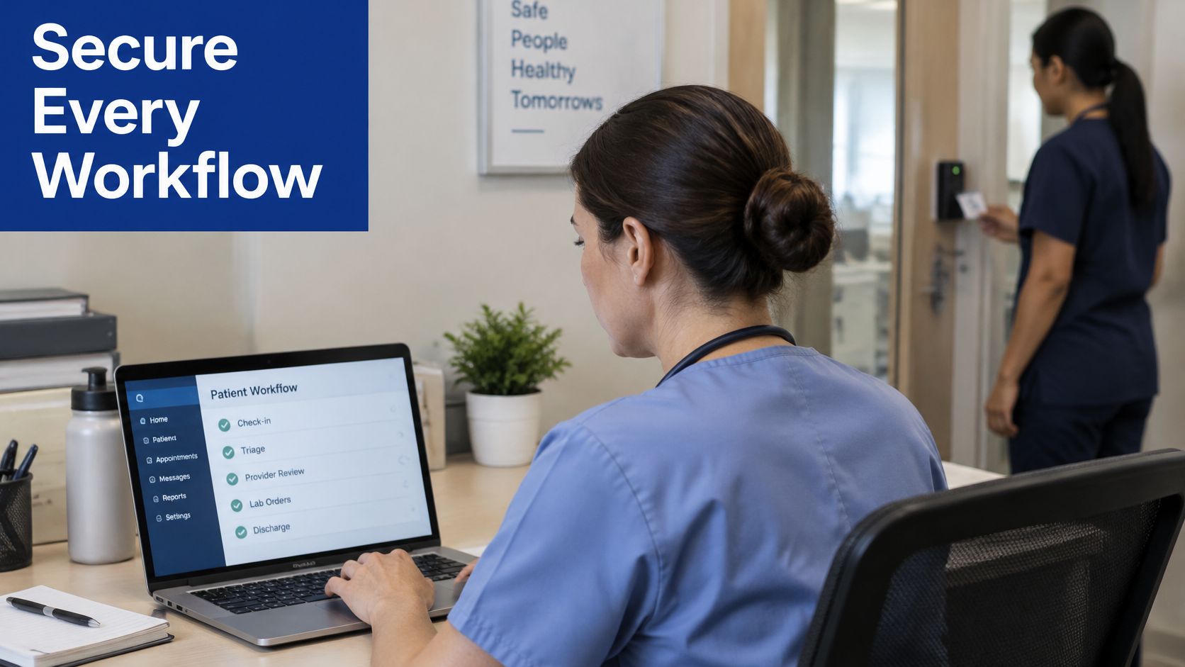 A healthcare worker reviews patient workflow tasks on a laptop while a colleague opens a secured door.
